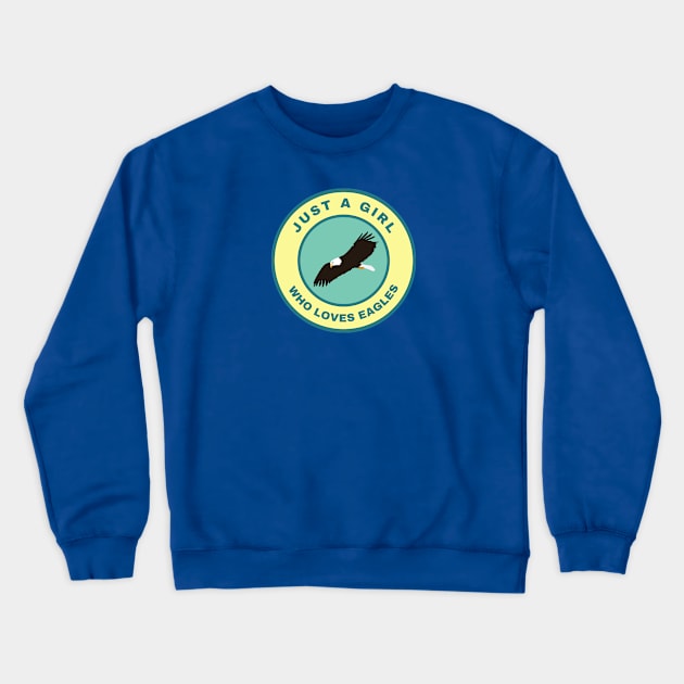 Just a girl who loves Eagles Crewneck Sweatshirt by InspiredCreative